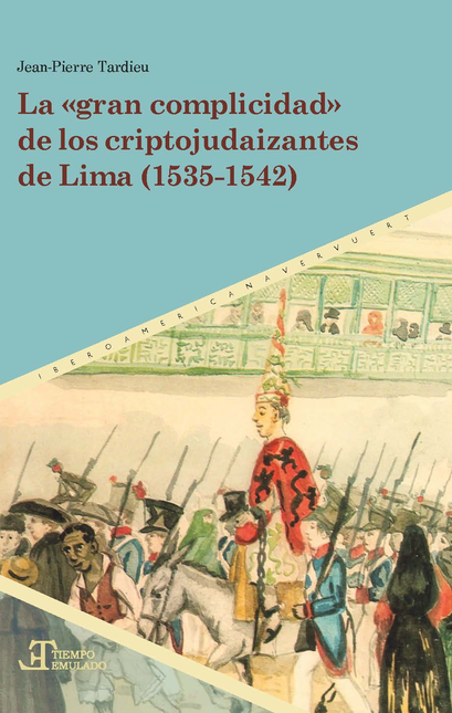 Portada de GRAN COMPLICIDAD DE LOS CRIPTOJUDAIZANTES DE LIMA 1635-1642, LA