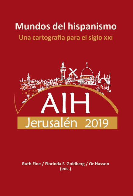 Portada de MUNDOS DEL HISPANISMO UNA CARTOGRAFIA PARA EL SIGLO XXI AIH JERUSALEN 2019