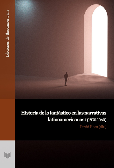 Portada de HISTORIA DE LO FANTASTICO EN LAS NARRATIVAS LATINOAMERICANAS I 1830-1940