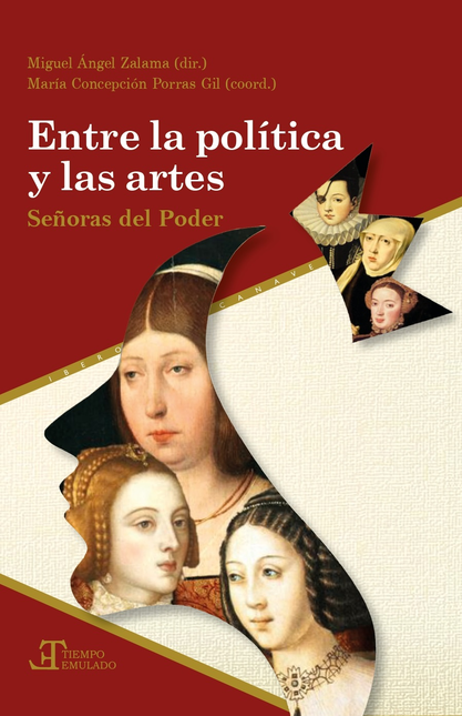 Portada de ENTRE LA POLITICA Y LAS ARTES SEÑORAS DEL PODER