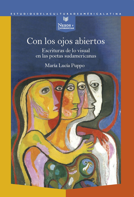 Portada de CON LOS OJOS ABIERTOS ESCRITURAS DE LO VISUAL EN LAS POETAS SUDAMERICANAS