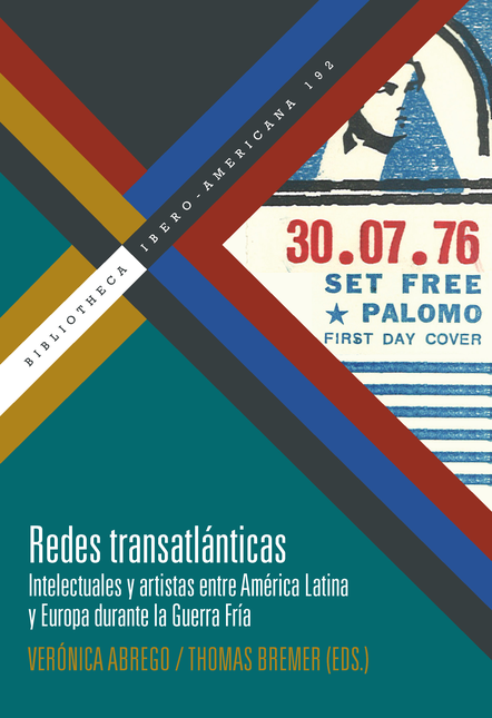 Portada de REDES TRANSATLANTICAS INTELECTUALES Y ARTISTAS ENTRE AMERICA LATINA Y EUROPA DURANTE LA GUERRA FRIA
