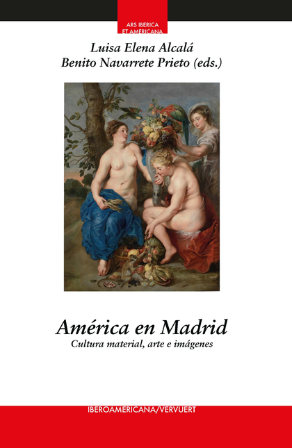 Portada de AMERICA EN MADRID CULTURA MATERIAL, ARTE E IMAGENES