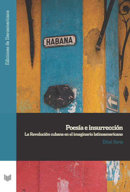 Portada de POESIA E INSURRECCION LA REVOLUCION CUBANA EN EL IMAGINARIO LATINOAMERICANO