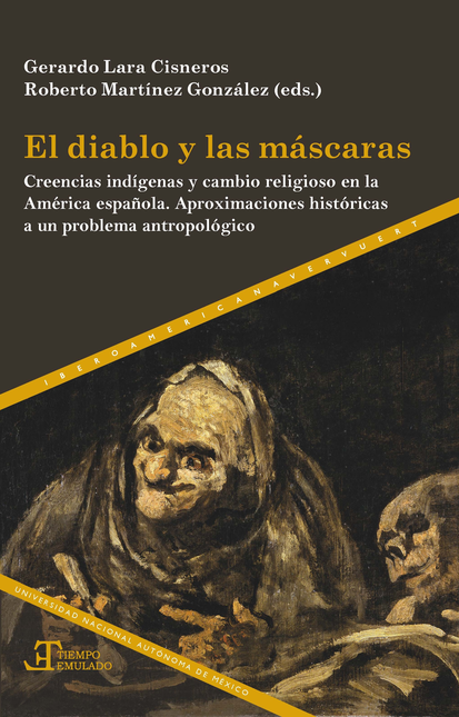 Portada de DIABLO Y LAS MASCARAS CREENCIAS INDIGENAS Y CAMBIO RELIGIOSO EN LA AMERICA ESPAÑOLA, EL