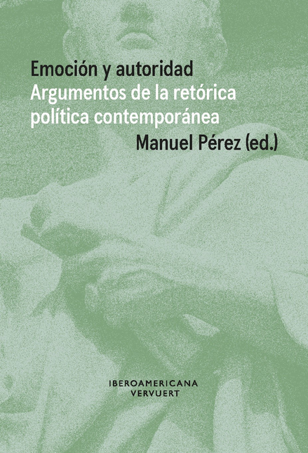 Portada de EMOCION Y AUTORIDAD ARGUMENTOS DE LA RETORICA POLITICA CONTEMPORANEA