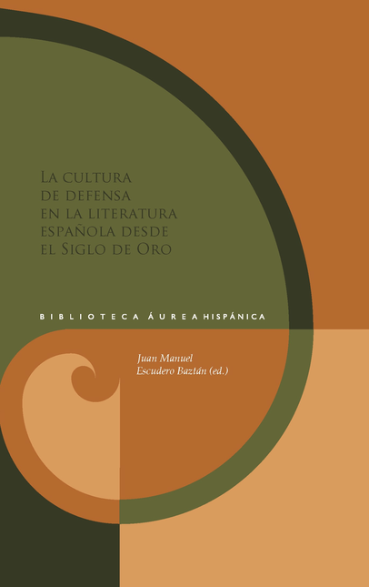Portada de CULTURA DE DEFENSA EN LA LITERATURA ESPAÑOLA DEL SIGLO DE ORO, LA