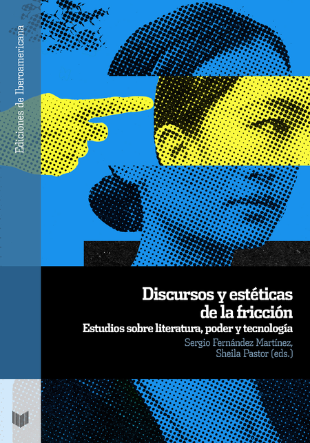 Portada de DISCURSOS Y ESTETICAS DE LA FRICCION ESTUDIOS SOBRE LITERATURA, PODER Y TECNOLOGIA