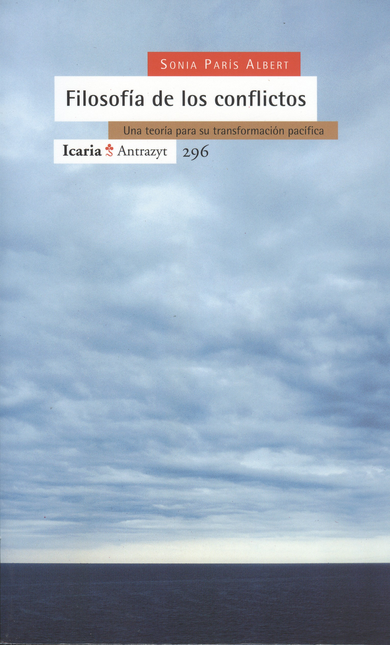 Portada de FILOSOFIA DE LOS CONFLICTOS. UNA TEORIA PARA SU TRANSFORMACION PACIFICA