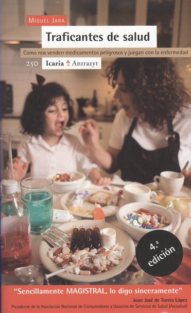 Portada de TRAFICANTES DE SALUD (4ª ED). COMO NOS VENDEN MEDICAMENTOS PELIGROSOS Y JUEGAN CON LA ENFERMEDAD