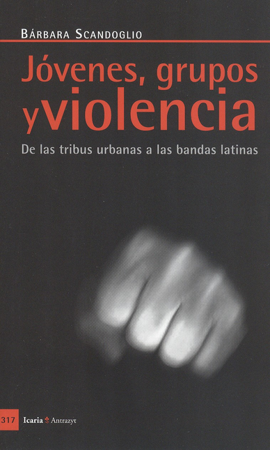 Portada de JOVENES GRUPOS Y VIOLENCIA. DE LAS TRIBUS URBANAS A LAS BANDAS LATINAS