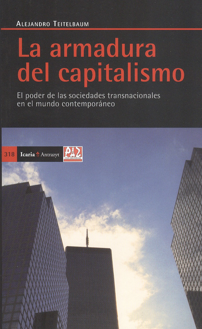 Portada de ARMADURA DEL CAPITALISMO. EL PODER DE LAS SOCIEDADES TRANSNACIONALES EN EL MUNDO CONTEMPORANEO, LA