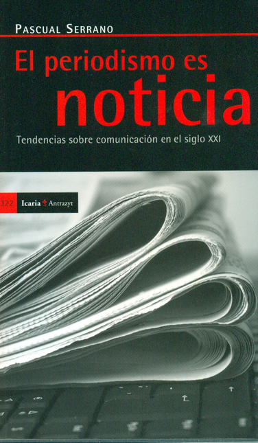 Portada de PERIODISMO ES NOTICIA. TENDENCIAS SOBRE COMUNICACION EN EL SIGLO XXI, EL