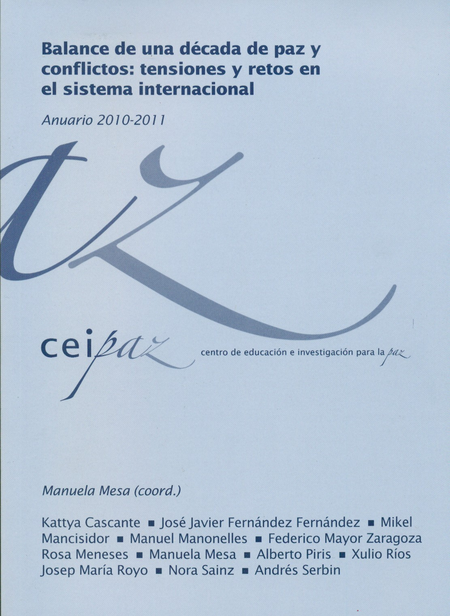 Portada de BALANCE DE UNA DECADA DE PAZ Y CONFLICTOS: TENSIONES Y RETOS EN EL SISTEMA INTERNACIONAL. ANUARIO 2010-2011