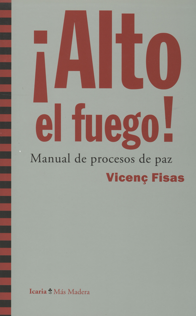 Portada de ALTO EL FUEGO. MANUAL DE PROCESOS DE PAZ