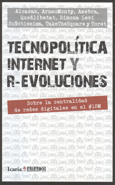 Portada de TECNOPOLITICA INTERNET Y R-EVOLUCIONES