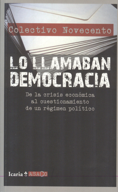 Portada de LO LLAMABAN DEMOCRACIA. DE LA CRISIS ECONOMICA AL CUESTIONAMIENTO DE UN REGIMEN