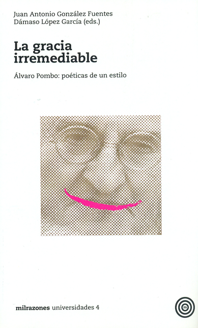 Portada de GRACIA IRREMEDIABLE. ALVARO POMBO: POETICAS DE UN ESTILO, LA