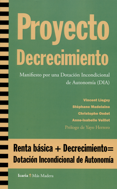Portada de PROYECTO DECRECIMIENTO. MANIFIESTO POR UNA DOTACION INCONDICIONAL DE AUTONOMIA (DIA)