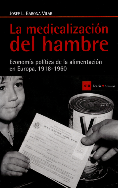 Portada de MEDICALIZACION DEL HAMBRE. ECONOMIA POLITICA DE LA ALIMENTACION EN EUROPA 1918-1960