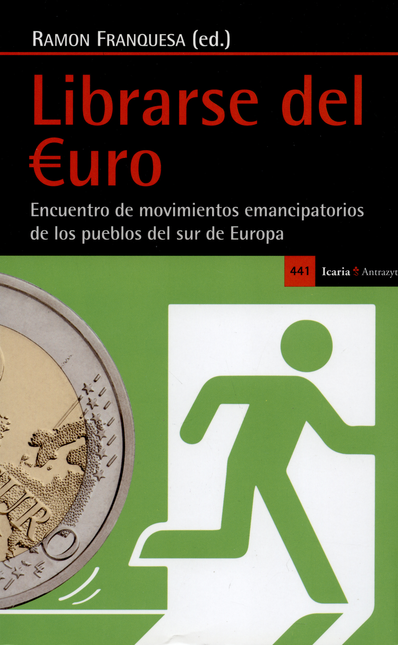Portada de LIBRARSE DEL EURO ENCUENTRO DE MOVIMIENTOS EMANCIPATORIOS DE LOS PUEBLOS DEL SUR DE EUROPA