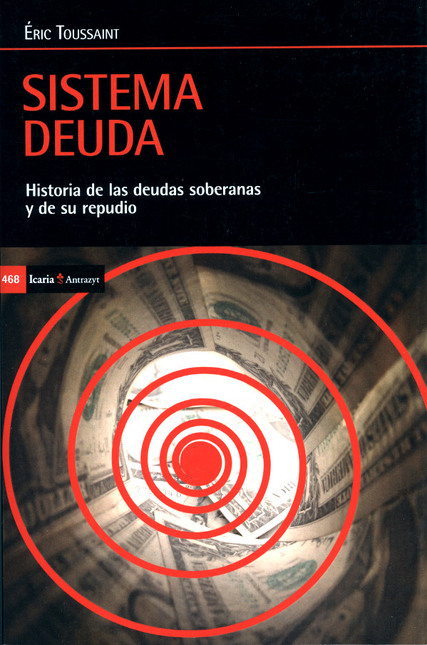Portada de SISTEMA DEUDA HISTORIA DE LAS DEUDAS SOBERANAS Y DE SU REPUDIO