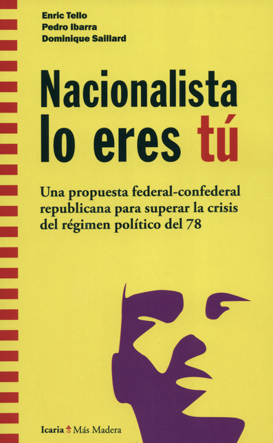 Portada de NACIONALISTA LO ERES TU. UNA PROPUESTA FEDERAL CONFEDERAL REPUBLICANA