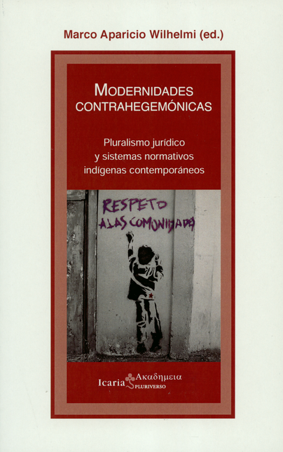 Portada de MODERNIDADES CONTRAHEGEMONICAS. PLURALISMO JURIDICO Y SISTEMAS NORMATIVOS INDIGENAS CONTEMPORANEOS