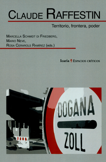 Portada de CLAUDE RAFFESTIN TERRITORIO FRONTERA PODER de SCHMIDT DI FRIEDBERG, Marcella