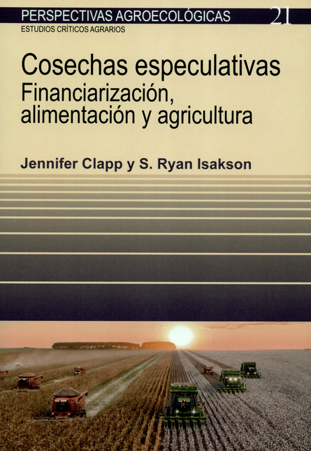Portada de COSECHAS ESPECULATIVAS FINANCIARIZACION ALIMENTACION Y AGRICULTURA