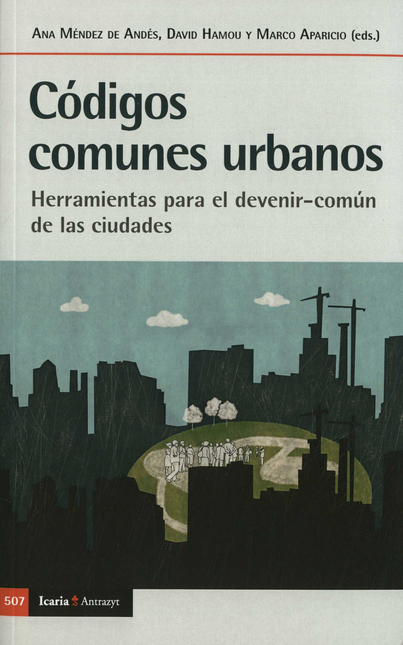 Portada de CODIGOS COMUNES URBANOS HERRAMIENTAS PARA EL DEVENIR COMUN DE LAS CIUDADES