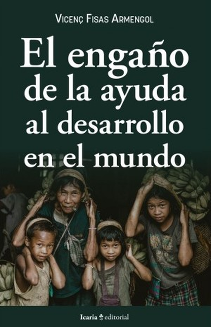 Portada de ENGAÑO DE LA AYUDA AL DESARROLLO EN EL MUNDO, EL