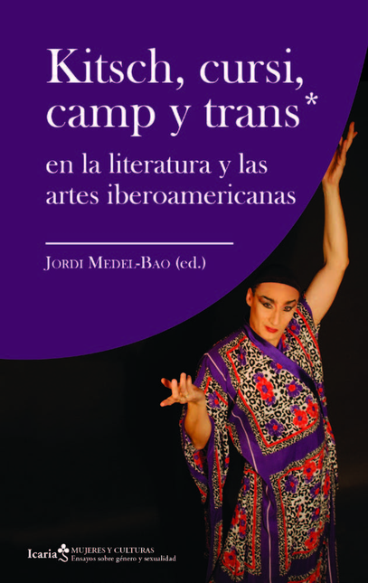 Portada de KITSCH CURSI CAMP Y TRANS EN LA LITERATURA Y LAS ARTES IBEROAMERICANAS