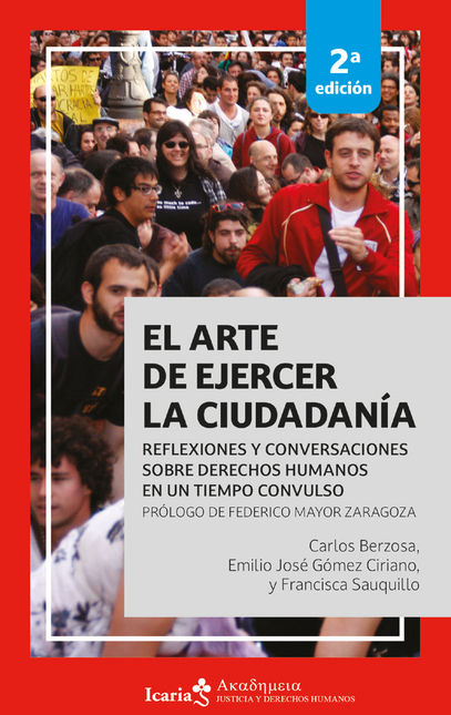 Portada de ARTE DE EJERCER LA (2ª ED) CIUDADANIA REFLEXIONES Y CONVERSACIONES SOBRE DERECHOS HUMANOS EN UN TIEMPO CONVULS