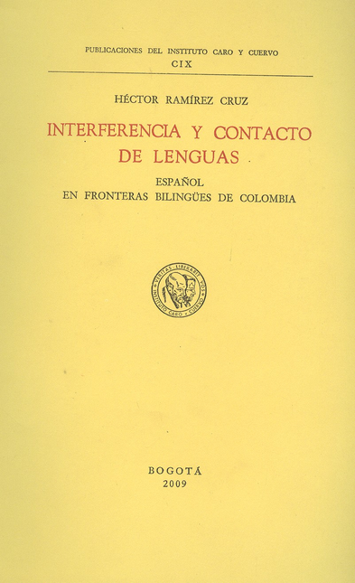 Portada de INTERFERENCIA Y CONTACTO DE LENGUAS. ESPAÑOL EN FRONTERAS BILINGUES DE COLOMBIA