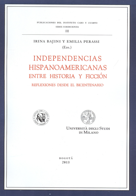 Portada de INDEPENDENCIAS HISPANOAMERICANAS. ENTRE HISTORIA Y FICCION