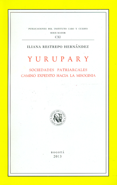 Portada de YURUPARY SOCIEDADES PATRIARCALES CAMINO EXPEDITO HACIA LA MISOGINIA