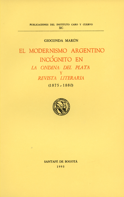 Portada de MODERNISMO ARGENTINO INCOGNITO EN LA ONDINA DEL PLATA Y REVISTA LITERARIA 1875-1880, EL