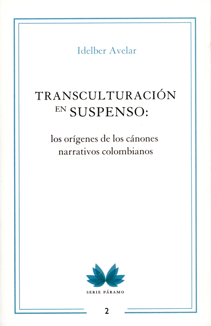 Portada de TRANSCULTURACION EN SUSPENSO LOS ORIGENES DE LOS CANONES NARRATIVOS COLOMBIANOS