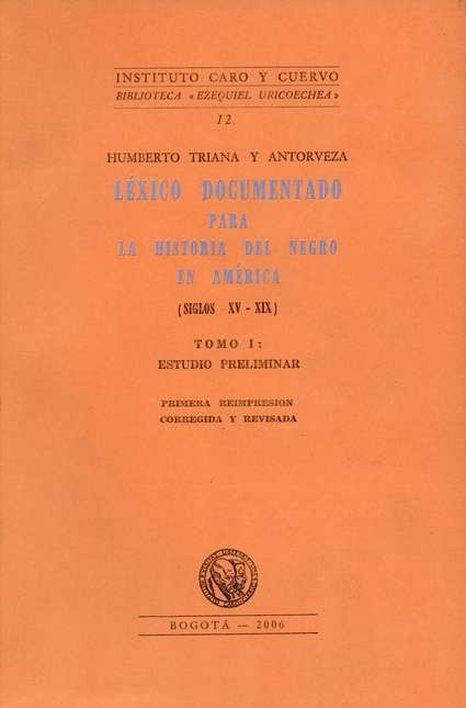 Portada de LEXICO DOCUMENTADO (TOMO I) PARA LA HISTORIA DEL NEGRO EN AMERICA (SIGLOS XV-XIX)