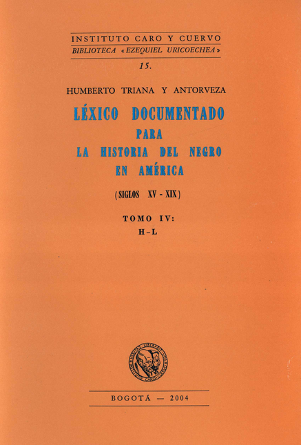 Portada de LEXICO DOCUMENTADO (TOMO IV: H-L) PARA LA HISTORIA DEL NEGRO EN AMERICA. (SIGLOS XV-XIX)