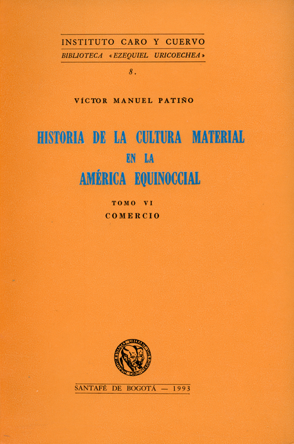Portada de HISTORIA DE LA CULTURA (TOMO VI) MATERIAL EN LA AMERICA EQUINOCCIAL