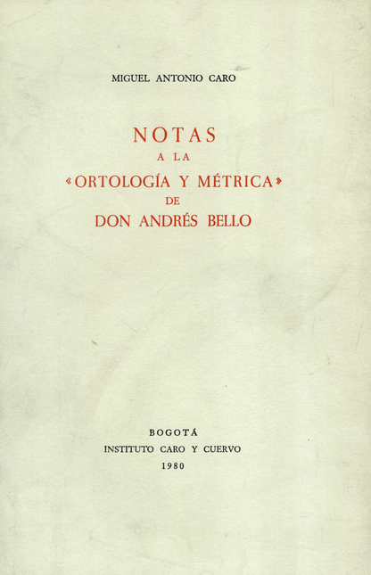 Portada de NOTAS A LA ORTOLOGIA Y METRICA DE DON ANDRES BELLO