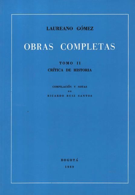 Portada de OBRAS COMPLETAS LAUREANO GOMEZ T.II  CRITICA DE HISTORIA