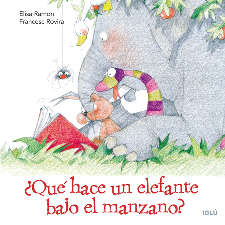 Portada de QUE HACE UN ELEFANTE BAJO EL MANZANO