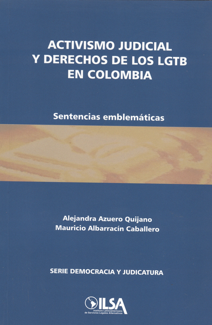 Portada de ACTIVISMO JUDICIAL Y DERECHOS DE LOS LGTB EN COLOMBIA. SENTENCIAS EMBLEMATICAS