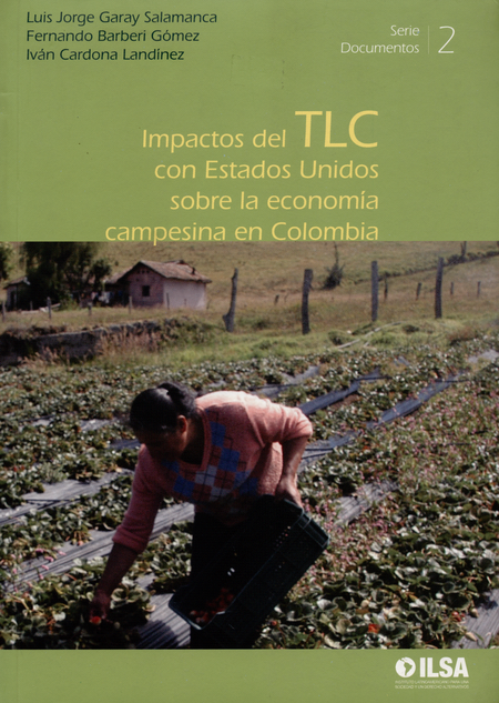 Portada de IMPACTOS DEL TLC CON ESTADOS UNIDOS SOBRE LA ECONOMIA CAMPESINA EN COLOMBIA