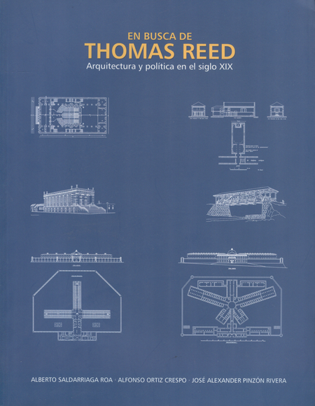 Portada de EN BUSCA DE THOMAS REED ARQUITECTURA Y POLITICA EN EL SIGLO XIX