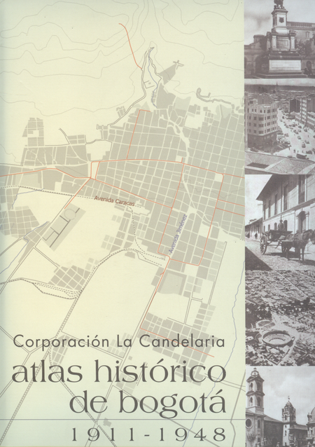 Portada de ATLAS HISTORICO DE BOGOTA 1911-1948