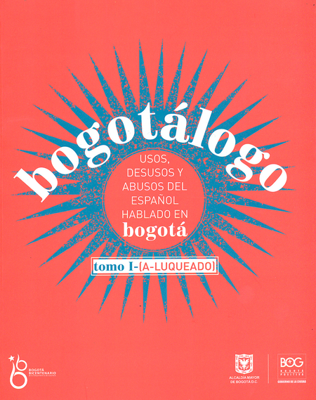Portada de BOGOTALOGO (2 TOMOS) USOS, DESUSOS Y ABUSOS DEL ESPAÑOL HABLADO EN BOGOTA